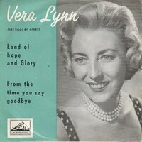 Vera Lynn - Land of hope and glory + From the time you say goodbye (Vinylsingle)