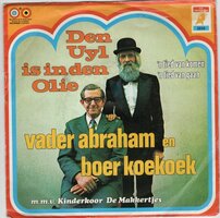 Vader Abraham - Den Uyl is in den olie + Een tied van komen een tied van gaan (Vinylsingle)