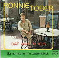 Ronnie Tober - Dat Was &#039;n Kus + Ga Je Mee In M&#039;n Automobiel? (Vinylsingle)