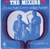 Mixers - Jouw Hart Is Mijn Veilige Haven + M'n Ouderlijk Huis (Vinylsingle)