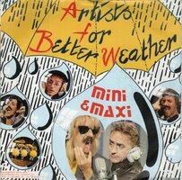 Mini &amp; Maxi - Artists For Better Weather + Instrumental Weather (Vinylsingle)