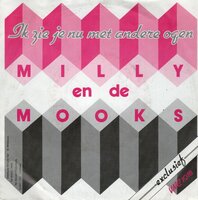 Milly en de Mooks - Ik zie je nu met andere ogen + Waarom liet ik jou alleen (Vinylsingle)