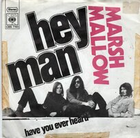 Marsh Mallow - Hey man + Have you ever heard (Vinylsingle)