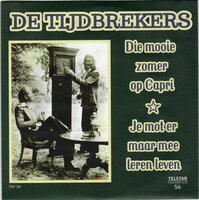 De Tijdbrekers - Die Mooie Zomer Op Capri + Je Mot Er Maar Mee Leren Leven (Vinylsingle)