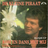 De Kleine Piraat - Kom en dans met mij + Hands up (Vinylsingle)