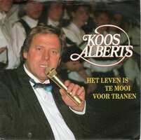 Koos Alberts - Het leven is te mooi voor tranen + Beetje zon (Vinylsingle)