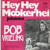 Bob Vrieling - Hey Hey Mookerhei + Johanna (Vinylsingle)
