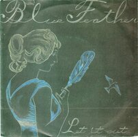 Blue Feather - Let It Out + High Up To The Sky (Vinylsingle)