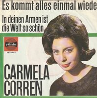 Carmela Corren - Es Kommt Alles Einmal Wieder + In Deinen Armen Ist Die Welt So Schon (Vinylsingle)