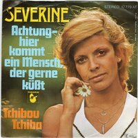 Severine - Achtung - Hier Kommt Ein Mensch, Der Gerne Kusst + Tchibou Tchiba (Vinylsingle)