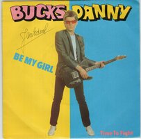 Bucks Danny - Be My Girl + Time To Fight (Vinylsingle)