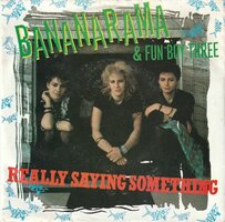Bananarama - Really saying something + Give us back our cheap fares (Vinylsingle)
