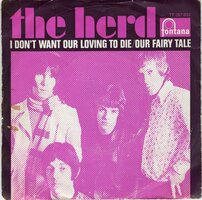 The Herd - I don't want our love to die + Our fairytale (Vinylsingle)