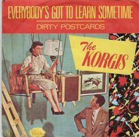 Korgis - Everybody's got to learn sometime + Dirty postcard (Vinylsingle)