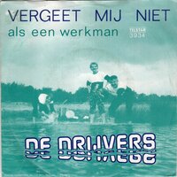 De Drijvers - Vergeet mij niet + Als een werkman (Vinylsingle)