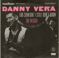 Danny Vera - For Someone I Still Don't Know + The Weight (Vinylsingle)