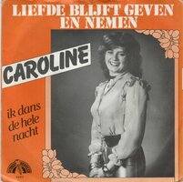 Caroline - Liefde blijft geven en nemen + Ik dans de hele nacht (Vinylsingle)