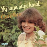 Caroline - Jij Nam Mijn Hand + Vergeef Mij Toch (Vinylsingle)