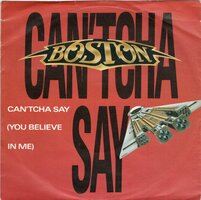 Boston - Can'tcha Say + Cool The Engines (Vinylsingle)