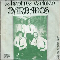 Barbados - Je hebt me verlaten + Zeg me nog een keer (Vinylsingle)