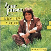 Arne Jansen - Ik doe alles voor jou + Die nacht in Venetie (Vinylsingle)