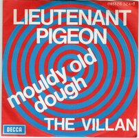 Lieutenant Pigeon - Mouldy old dough + The villain (Vinylsingle)