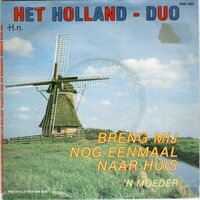 Holland Duo - Breng mij nog eenmaal naar huis +  + n moeder (Vinylsingle)