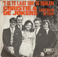Christie &amp; De Jokers - 'T is te laat om te huilen + Lichten in de stad (Vinylsingle)