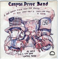 Canyon Drive Band - My Uncle + Till I Can Gain Control Again (Vinylsingle)
