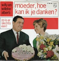 Willy &amp; Willeke Alberti - Moeder hoe kan ik je danken + Zo is er slechts een (Vinylsingle)