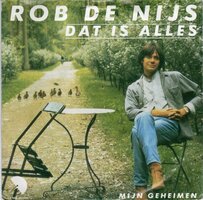 Rob de Nijs - Dat is alles + Mijn geheimen (Vinylsingle)