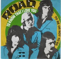 Road - To know that I love you + To be or not to be (Vinylsingle)