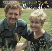 Frank &amp; Mirella - Geef een beetje meer om mij + Oh wat ben je mooi (Vinylsingle)