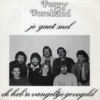 Ferry Forehand - Je Gaat Snel + Ik Heb ?n Vangeltje Gevogeld (Vinylsingle)
