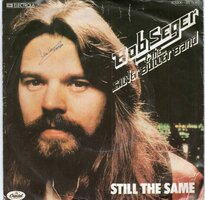 Bob Seger - Still the same + Feels like a number (Vinylsingle)