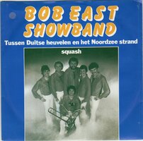 Bob East Showband - Tussen duitse heuvelen en het Noordzee strand + Squash (Vinylsingle)
