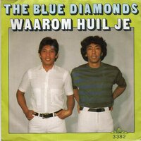 Blue Diamonds - Waarom huil je + Ole sioh sajange (Vinylsingle)