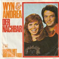 Wyn &amp; Andrea - Der Nachbar + Einmal mit der um die erde (Vinylsingle)