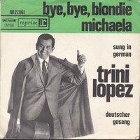 Trini Lopez - Bye bye Blondie (German version) + Michaela (Vinylsingle)