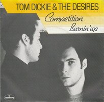 Tom Dickie &amp; The Desires - Competition + Burnin' Up (Vinylsingle)