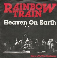 Rainbow Train - Heaven on earth + Here's to the business (Vinylsingle)