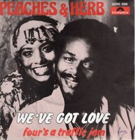 Peaches &amp; Herb - We've got love + Four's a traffic Jam (Vinylsingle)