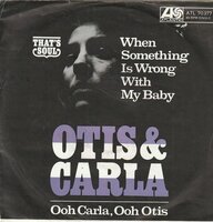 Otis &amp; Carla - When Something Is Wrong With My Baby + Ooh Carla, Ooh Otis (Vinylsingle)