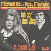 Michael Rau &amp; Rosy Maureen - Ich Geh' Den Weg + In Dieser Welt (Vinylsingle)