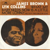 James Brown &amp; Lyn Collins - What My Baby Needs Now Is A Little More Lovin' + This Guy - This Girl's In Love (Vinylsingle)
