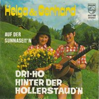 Helga &amp; Gerhard - Dri-ho hinter der hollerstaud'n + Auf der sunnaseit'n (Vinylsingle)