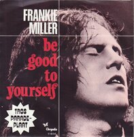 Frankie Miller - Be good to yourself + Down the honky tonk (Vinylsingle)