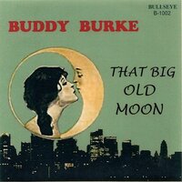 Buddy Burke - That Big Old Moon + Street Of Sorrows (Vinylsingle)