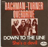 Bachman Turner Overdrive - Down to the line + She's a devil (Vinylsingle)