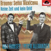 Bill Ramsey &amp; Peter Alexander - Brauner Senor Mexicano + Keine Zeit Und Kein Geld (Vinylsingle)